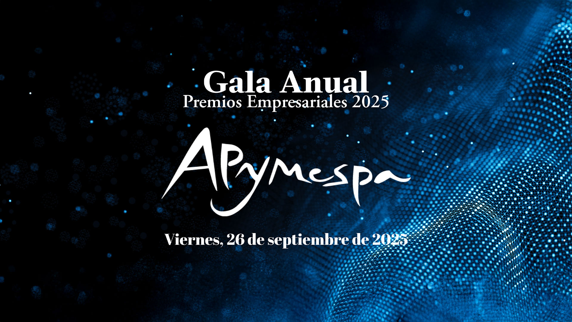 Una velada que será inolvidable: APYMESPA celebrará su Gala Anual y Premios Empresariales 2025